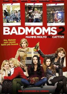 Bad Moms 2 - Mamme molto più cattive